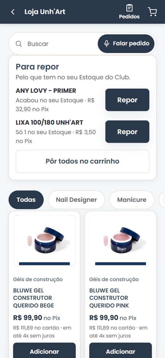 Loja Unh'Art dentro do Club: a barra do app com Pedidos e o carrinho, a busca com Falar pedido, a lista Para repor com o botão Repor e os géis em duas colunas com o preço no Pix e no cartão